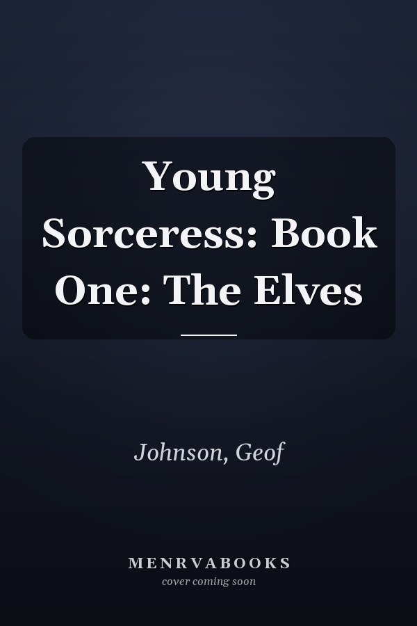 Young Sorceress: Book One: The Elves