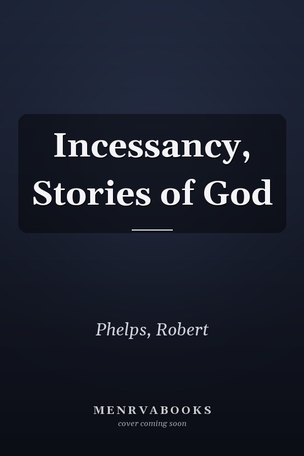 Incessancy, Stories of God