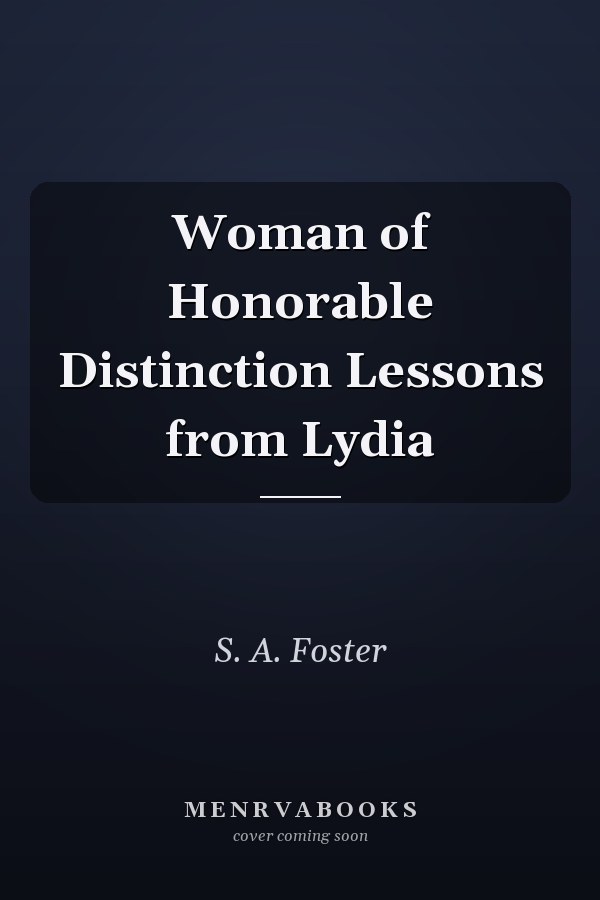 Woman of Honorable Distinction Lessons from Lydia
