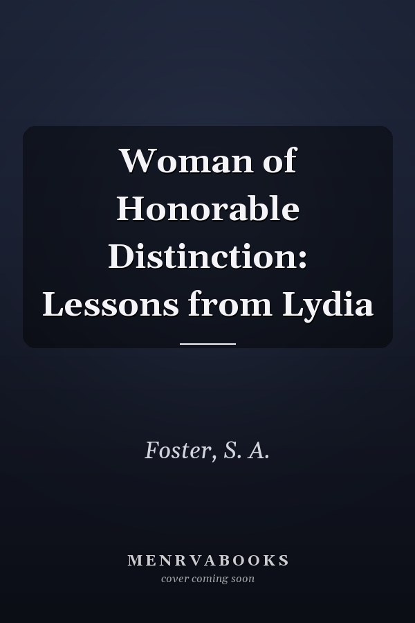 Woman of Honorable Distinction: Lessons from Lydia