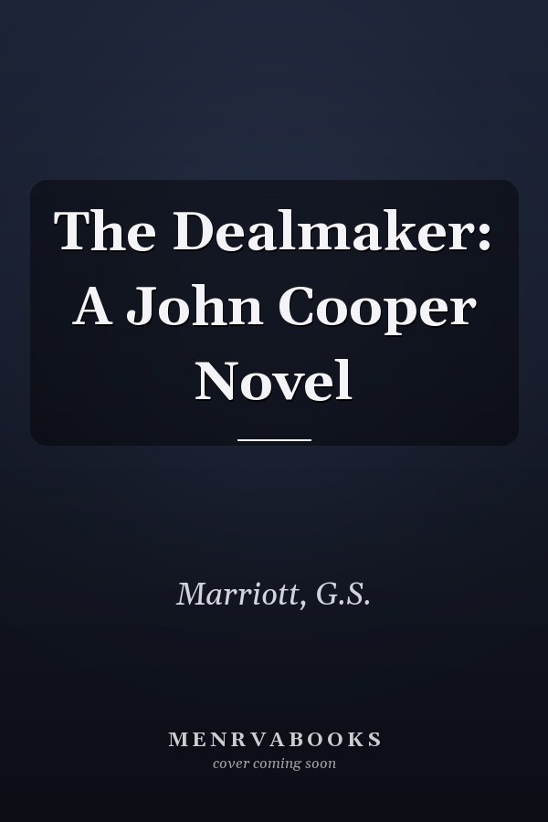 The Dealmaker: A John Cooper Novel