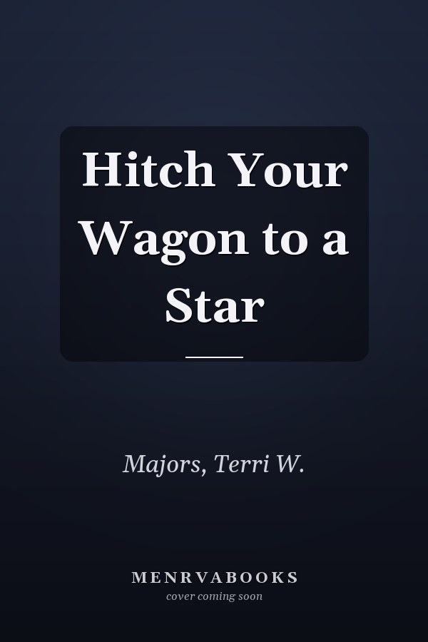 Hitch Your Wagon to a Star