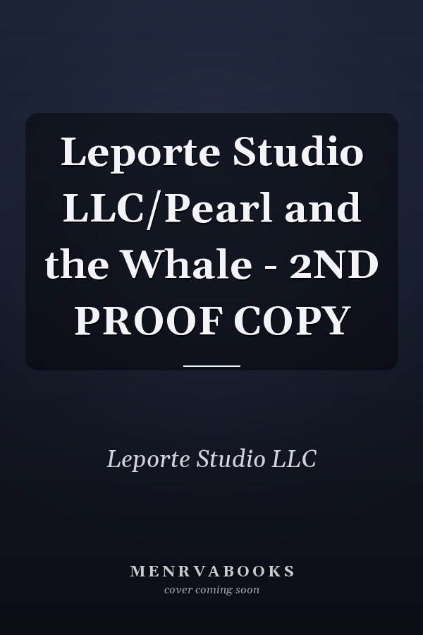 Leporte Studio LLC/Pearl and the Whale - 2ND PROOF COPY