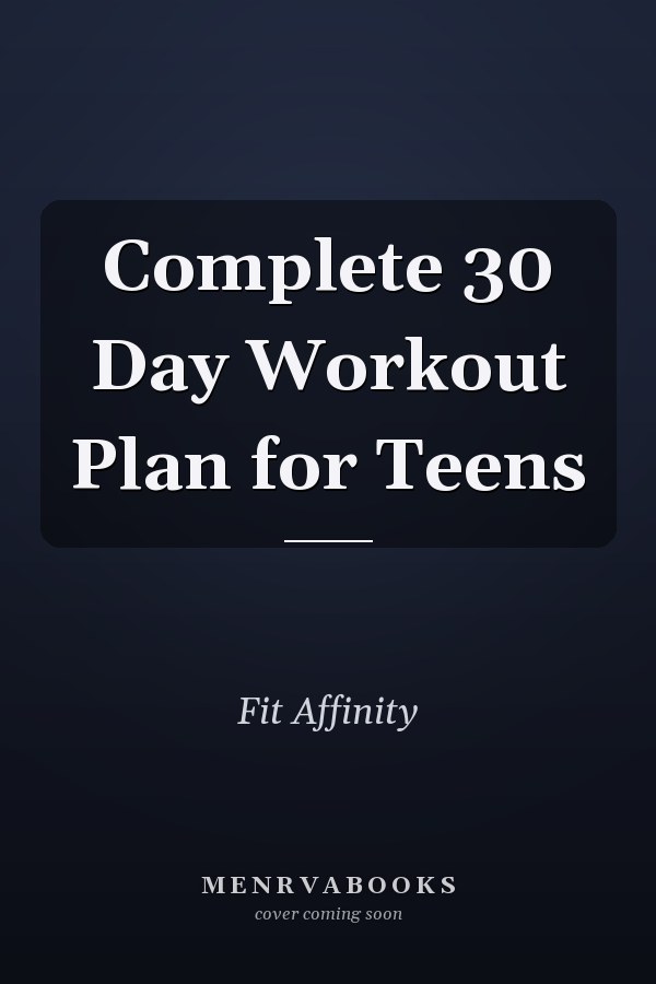Complete 30 Day Workout Plan for Teens