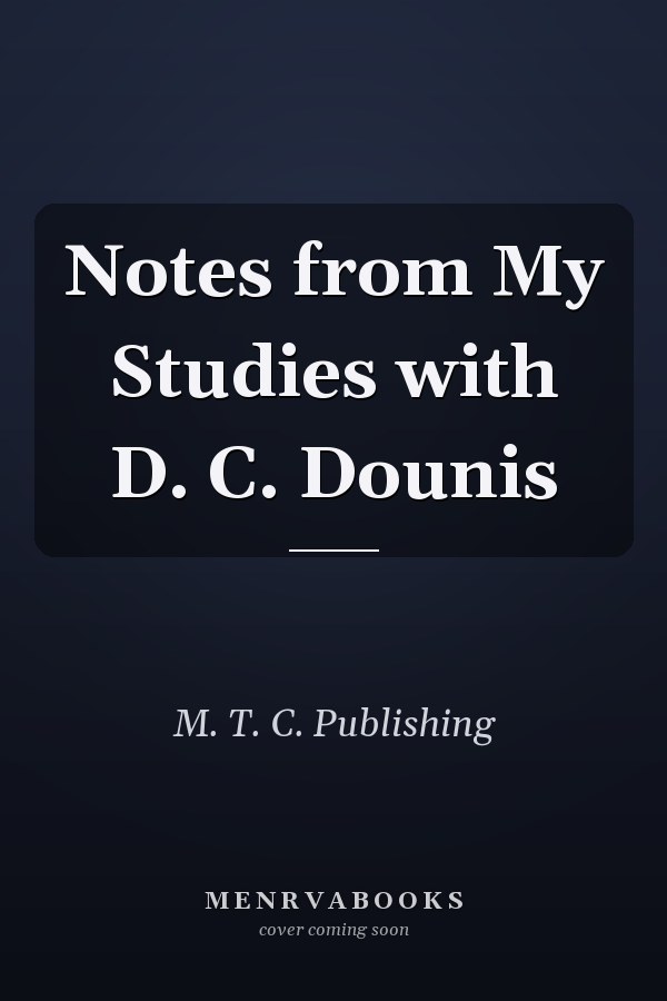 Notes from My Studies with D. C. Dounis