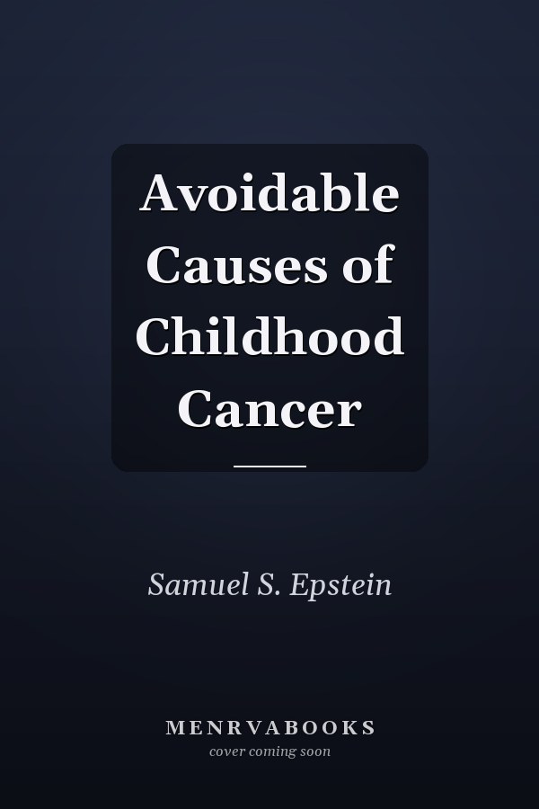 Avoidable Causes of Childhood Cancer