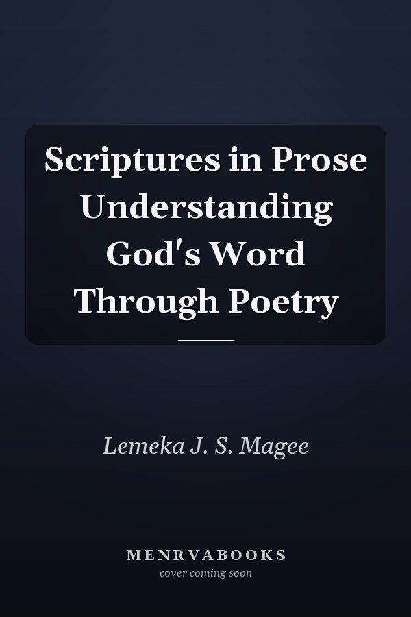 Scriptures in Prose Understanding God's Word Through Poetry