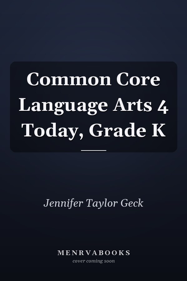 Common Core Language Arts 4 Today, Grade K