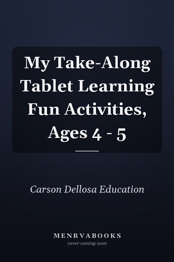 My Take-Along Tablet Learning Fun Activities, Ages 4 - 5