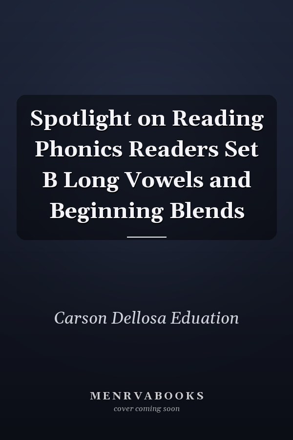 Spotlight on Reading Phonics Readers Set B Long Vowels and Beginning Blends
