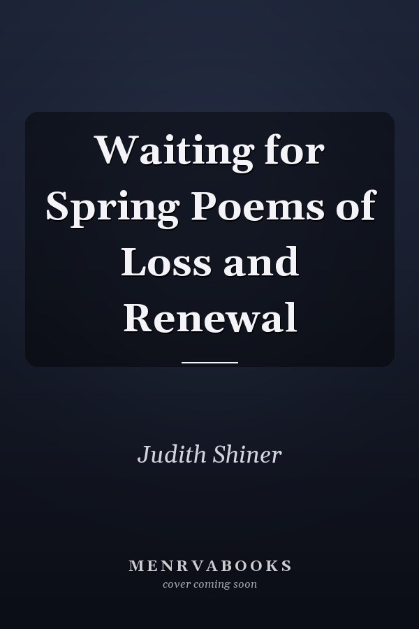 Waiting for Spring Poems of Loss and Renewal