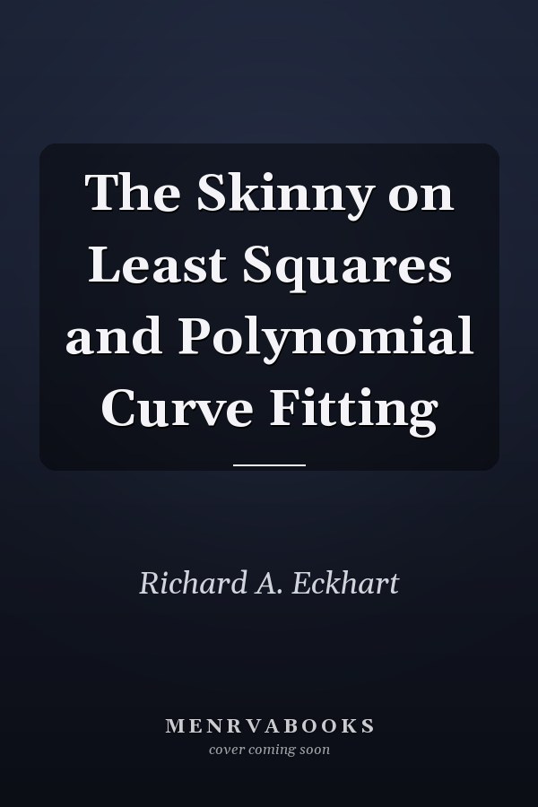 The Skinny on Least Squares and Polynomial Curve Fitting