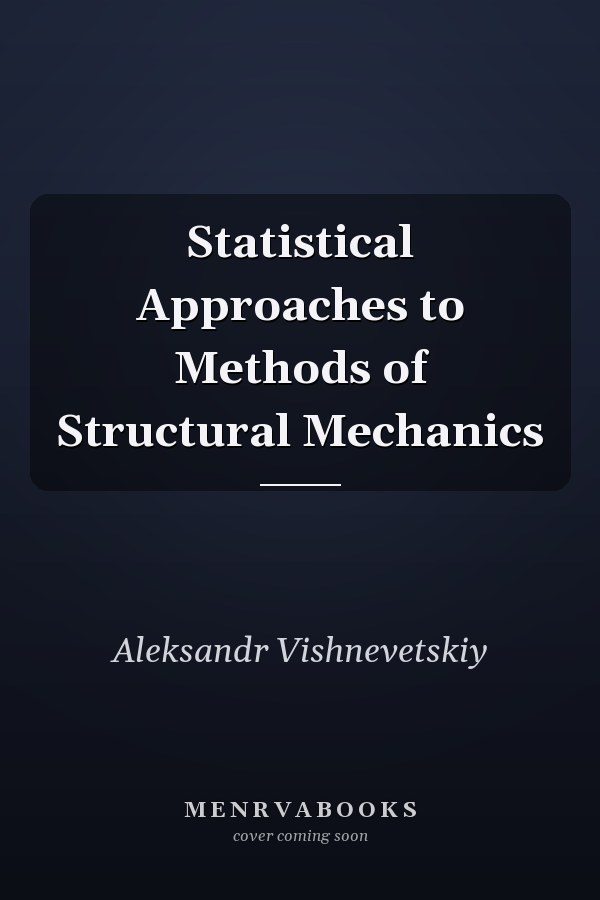 Statistical Approaches to Methods of Structural Mechanics