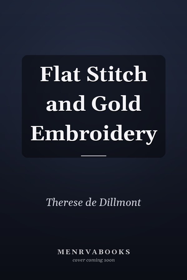 Flat Stitch and Gold Embroidery