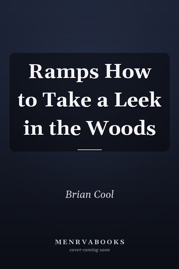 Ramps How to Take a Leek in the Woods
