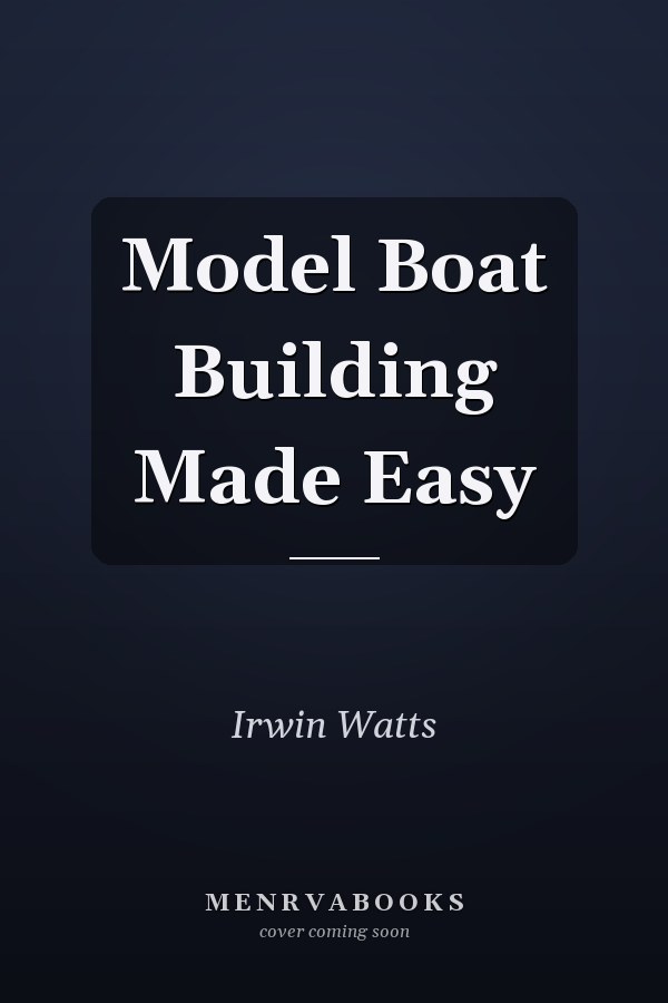 Model Boat Building Made Easy