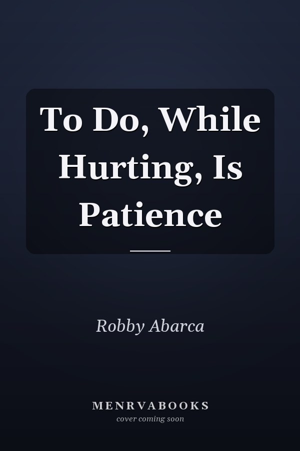 To Do, While Hurting, Is Patience