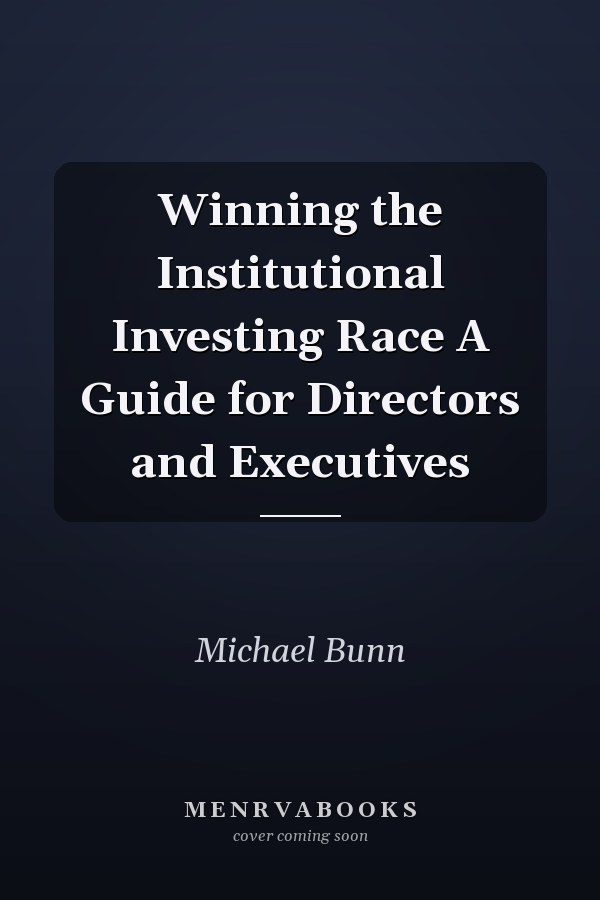 Winning the Institutional Investing Race A Guide for Directors and Executives