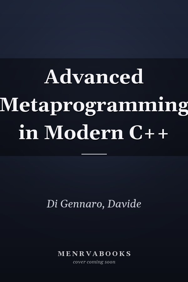 Advanced Metaprogramming in Modern C++