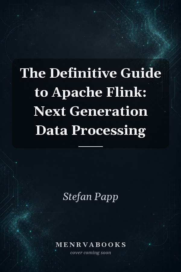 The Definitive Guide to Apache Flink: Next Generation Data Processing