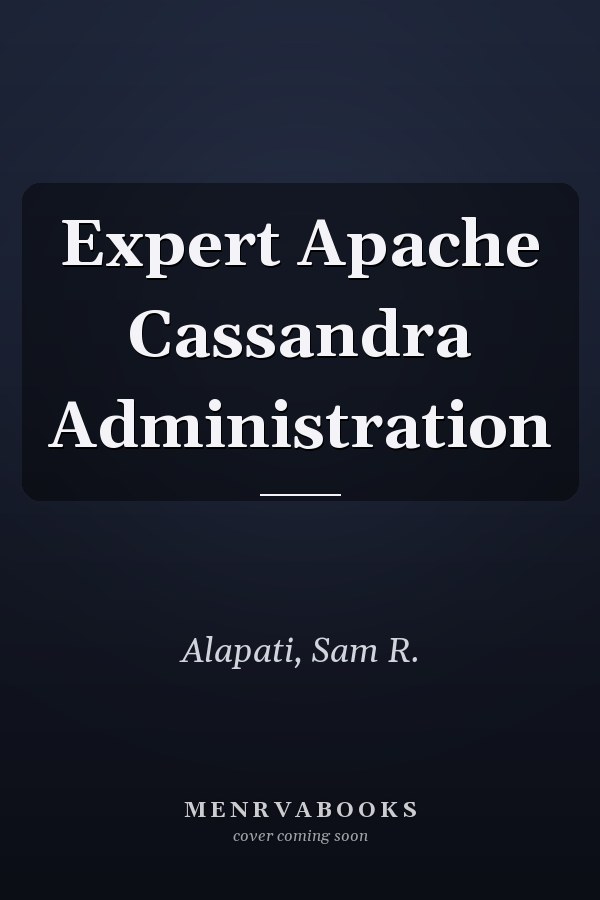 Expert Apache Cassandra Administration