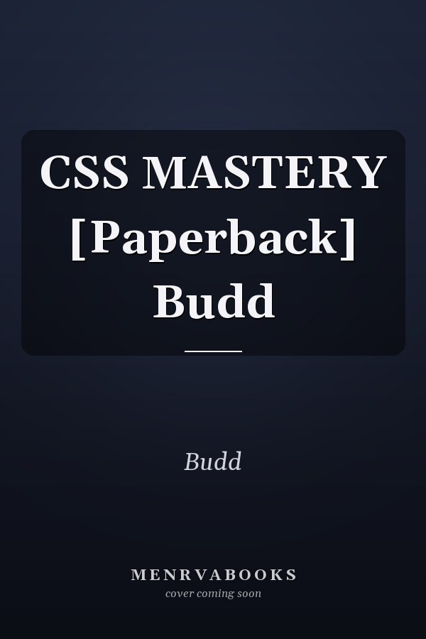 CSS MASTERY [Paperback] Budd
