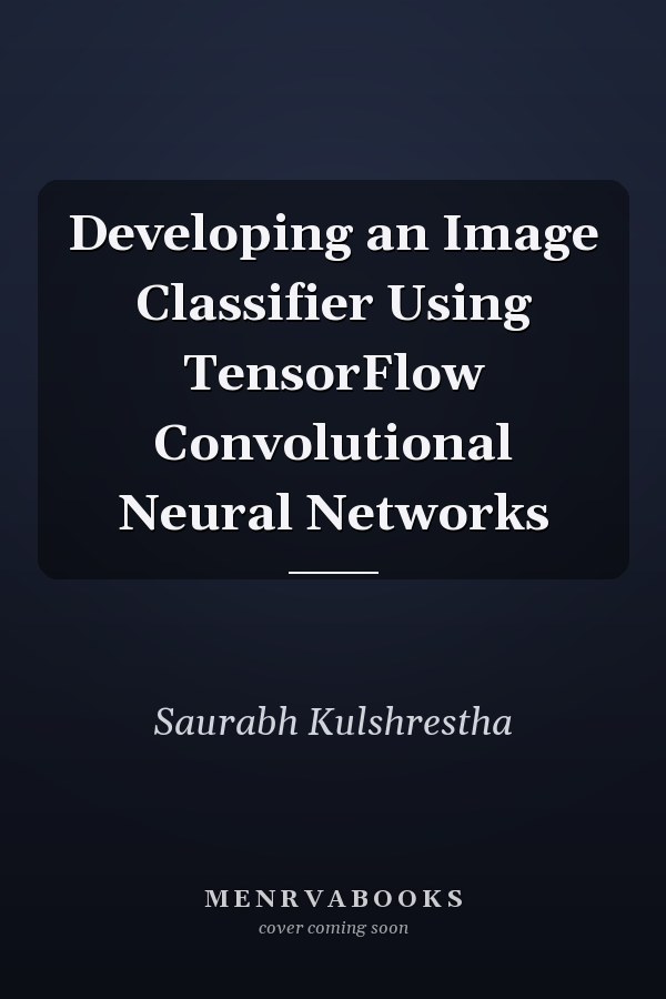 Developing an Image Classifier Using TensorFlow Convolutional Neural Networks