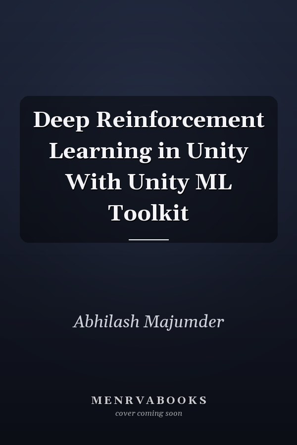 Deep Reinforcement Learning in Unity With Unity ML Toolkit