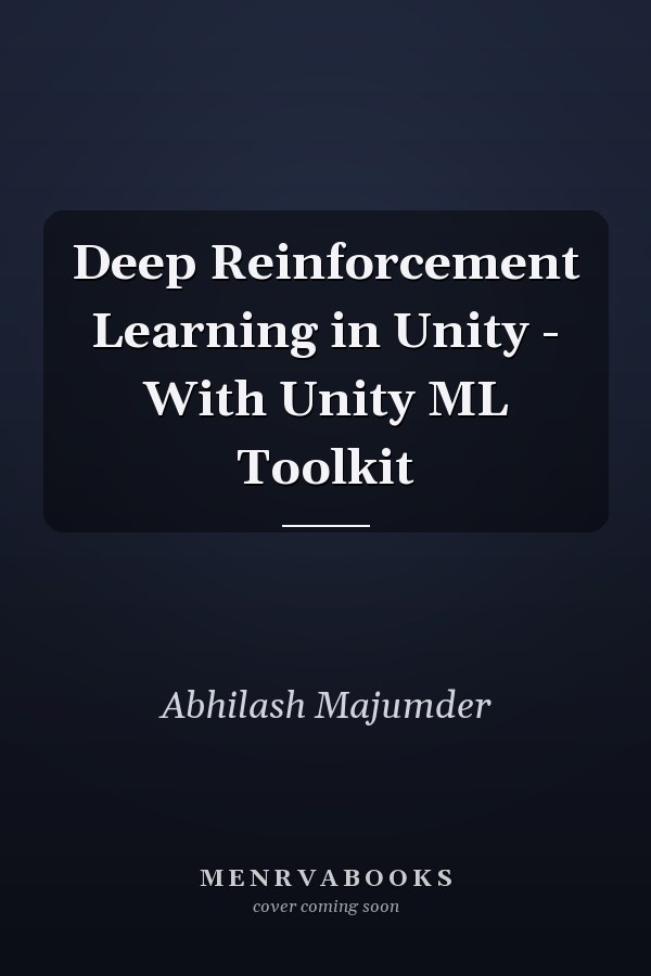 Deep Reinforcement Learning in Unity - With Unity ML Toolkit