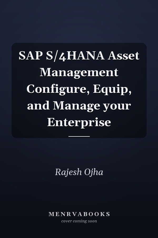 SAP S/4HANA Asset Management Configure, Equip, and Manage your Enterprise
