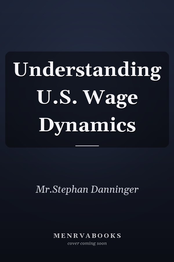Understanding U.S. Wage Dynamics