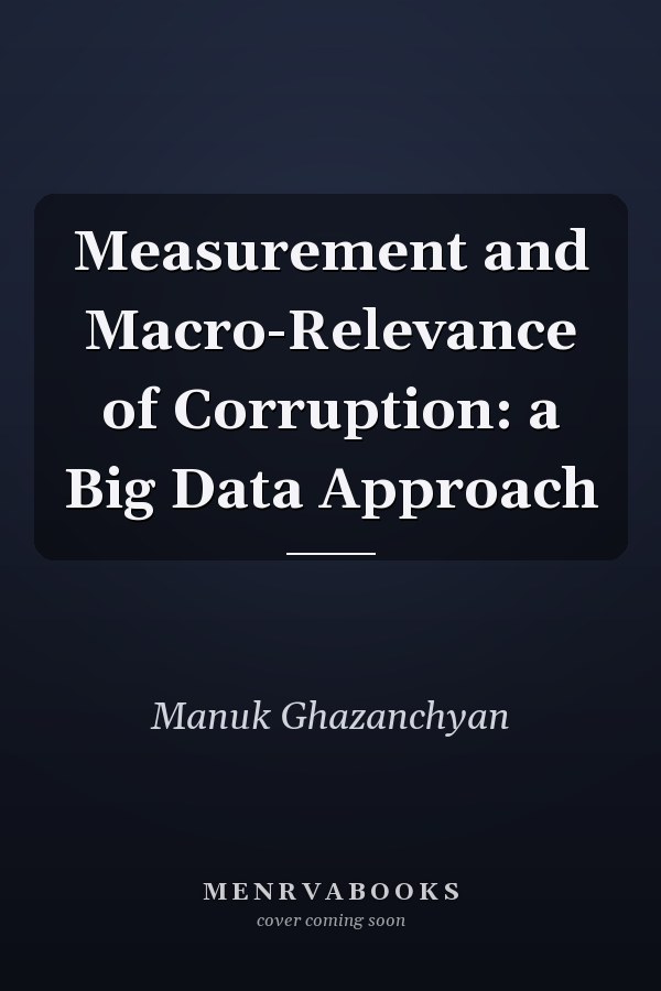Measurement and Macro-Relevance of Corruption: a Big Data Approach