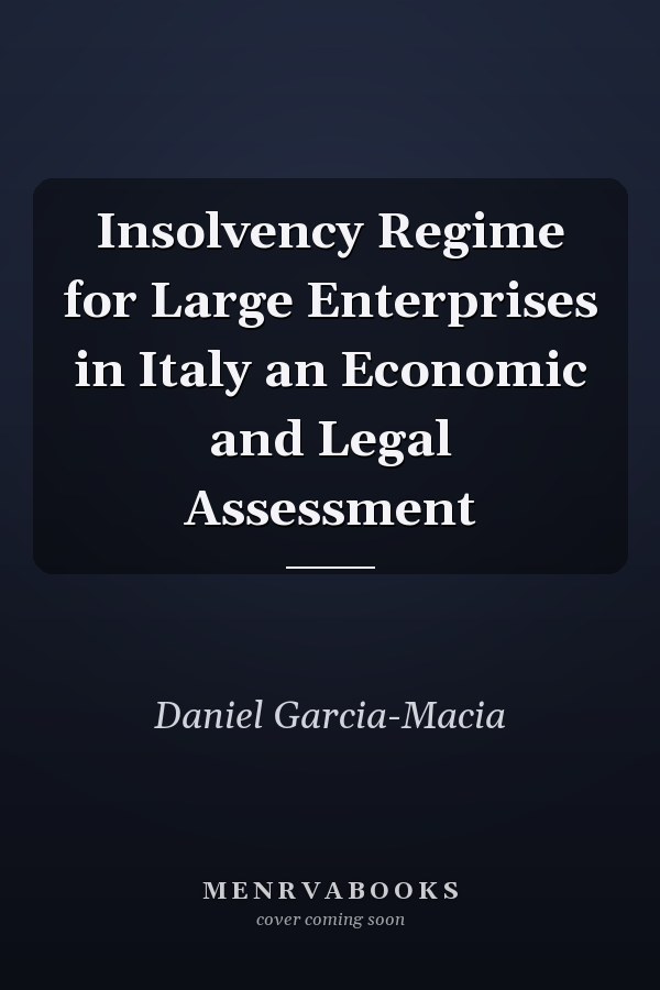Insolvency Regime for Large Enterprises in Italy an Economic and Legal Assessment