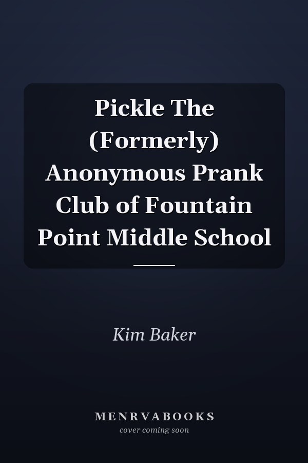 Pickle The (Formerly) Anonymous Prank Club of Fountain Point Middle School