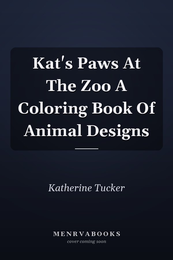Kat's Paws At The Zoo A Coloring Book Of Animal Designs