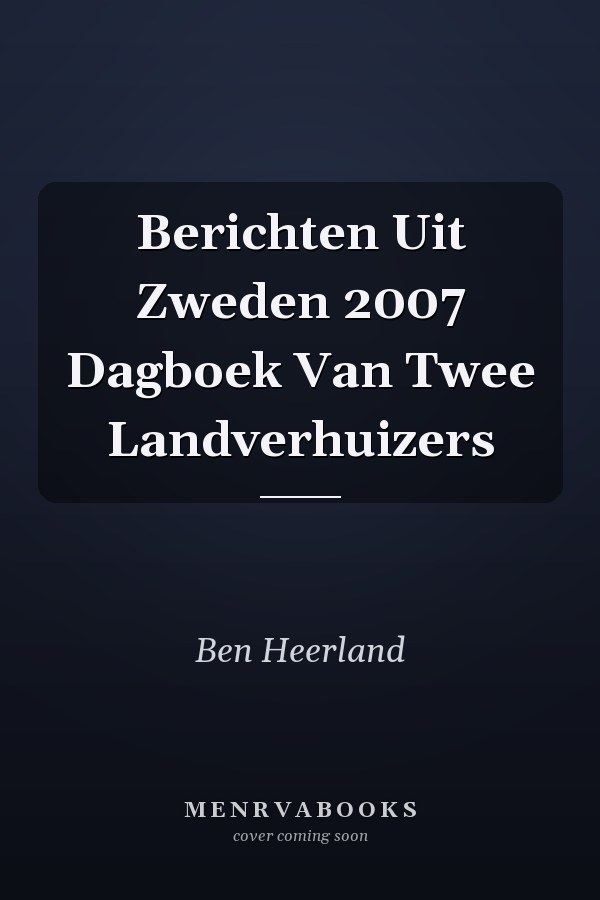 Berichten Uit Zweden 2007 Dagboek Van Twee Landverhuizers