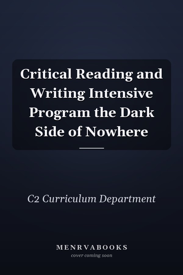 Critical Reading and Writing Intensive Program the Dark Side of Nowhere