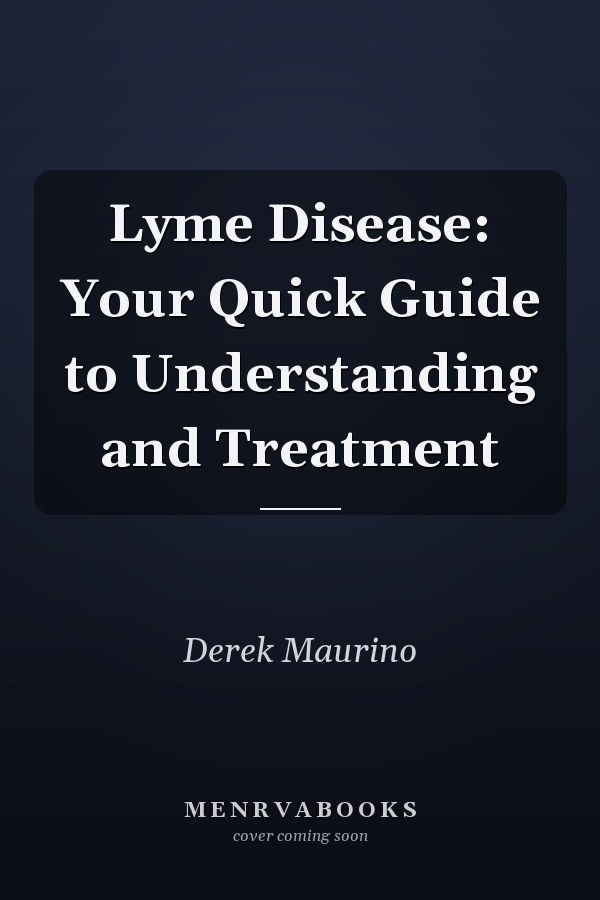Lyme Disease: Your Quick Guide to Understanding and Treatment