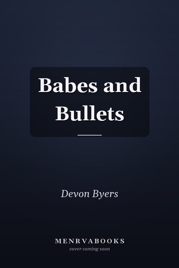Babes and Bullets