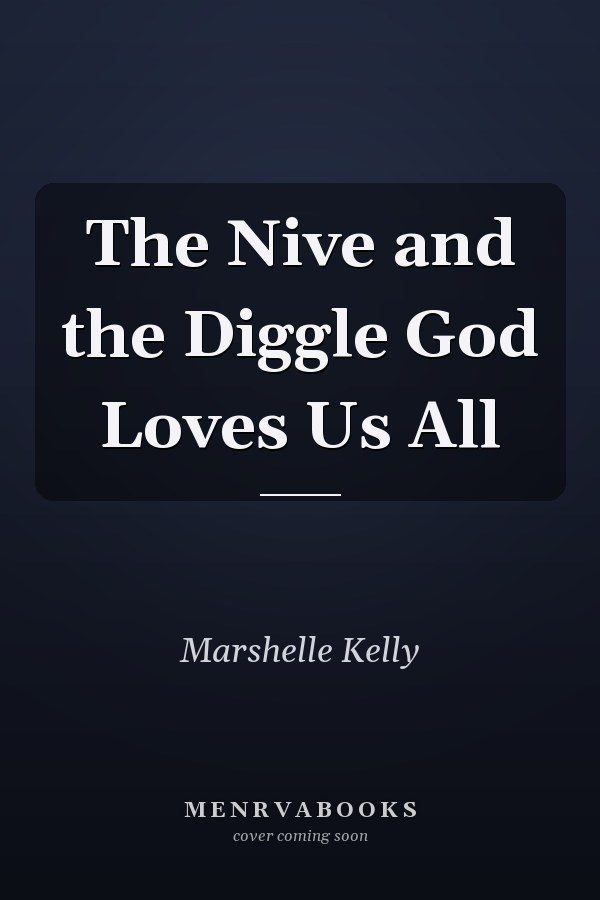 The Nive and the Diggle God Loves Us All