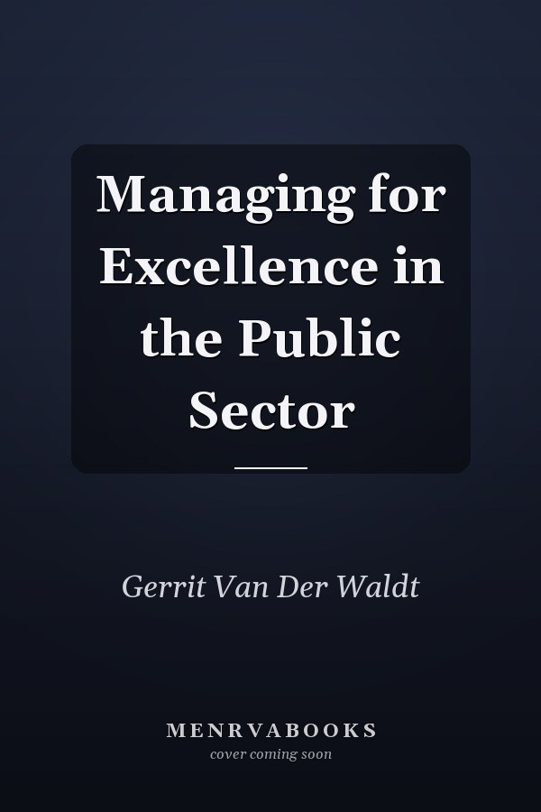 Managing for Excellence in the Public Sector