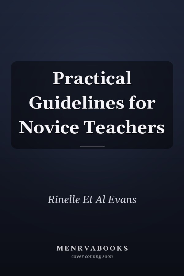 Practical Guidelines for Novice Teachers