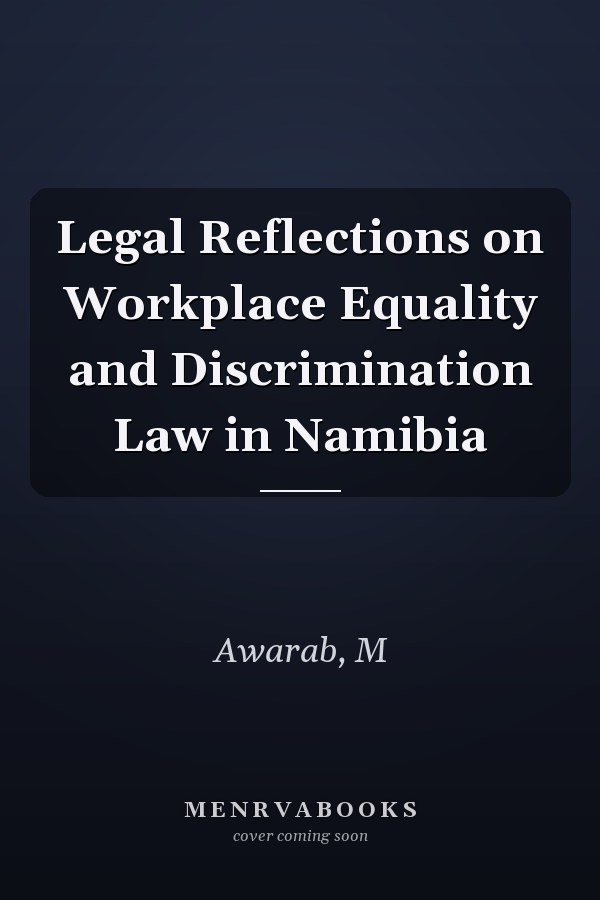 Legal Reflections on Workplace Equality and Discrimination Law in Namibia