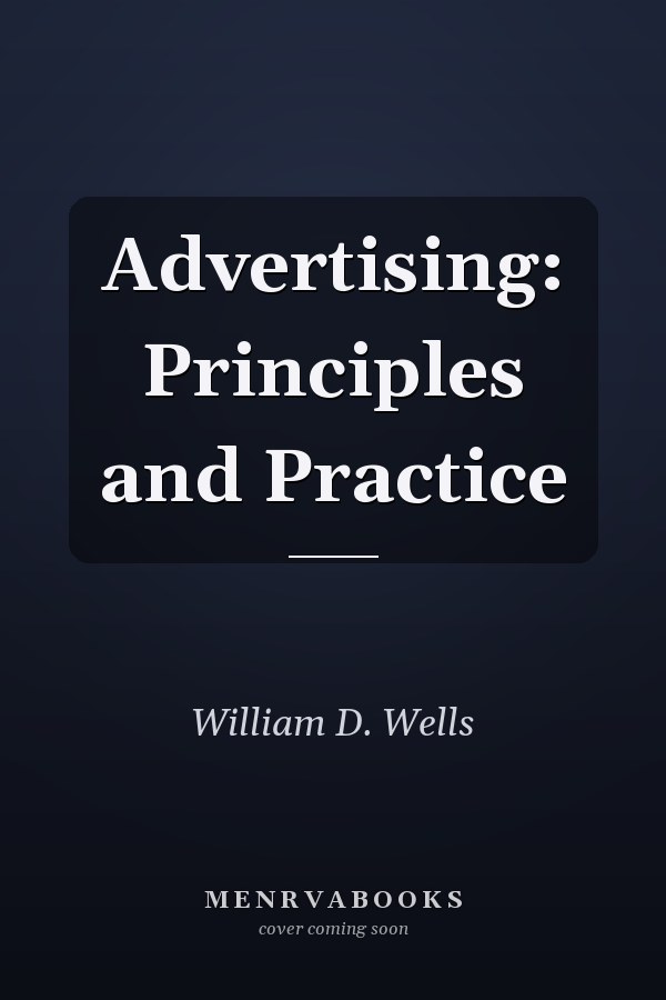 Advertising: Principles and Practice