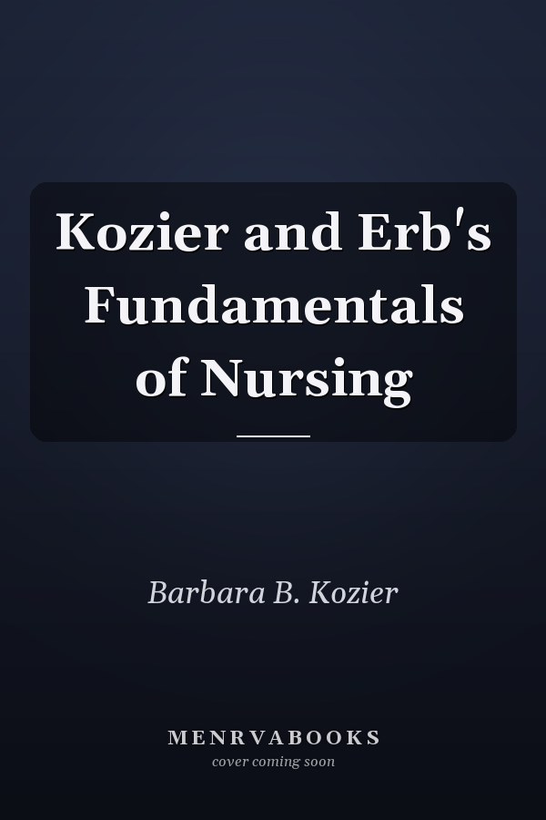 Kozier and Erb's Fundamentals of Nursing