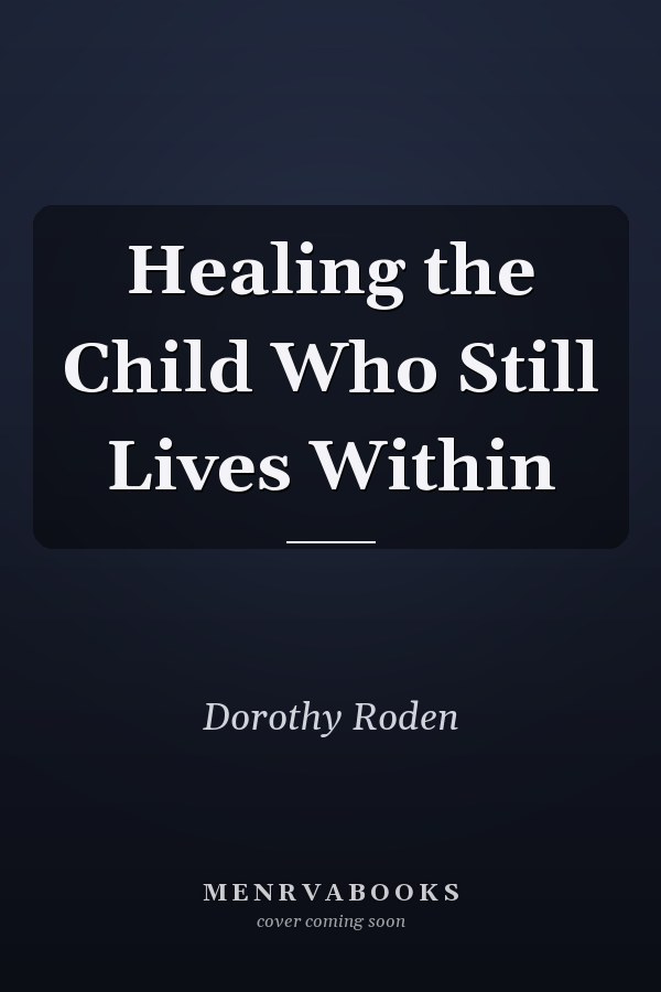 Healing the Child Who Still Lives Within