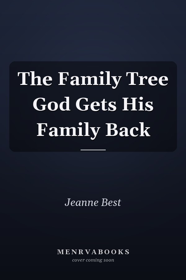 The Family Tree God Gets His Family Back