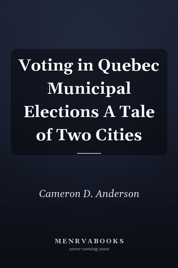 Voting in Quebec Municipal Elections A Tale of Two Cities