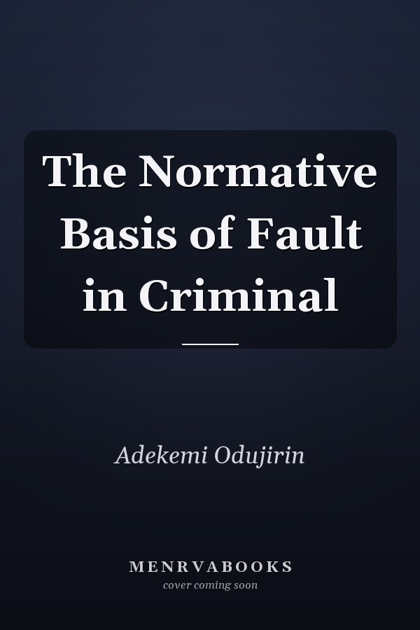 The Normative Basis of Fault in Criminal