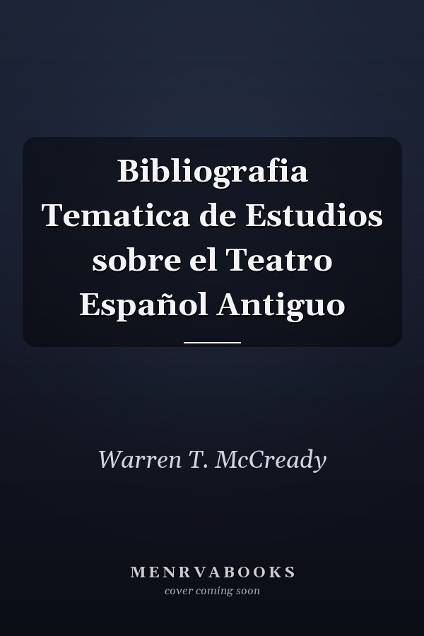 Bibliografia Tematica de Estudios sobre el Teatro Español Antiguo